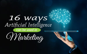 16 Ways to Use Artificial Intelligence in Marketing in 2021 - Smacient