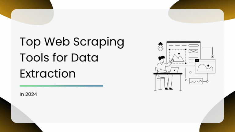 Top 12 Web Scraping Tools for Data Extraction in 2024