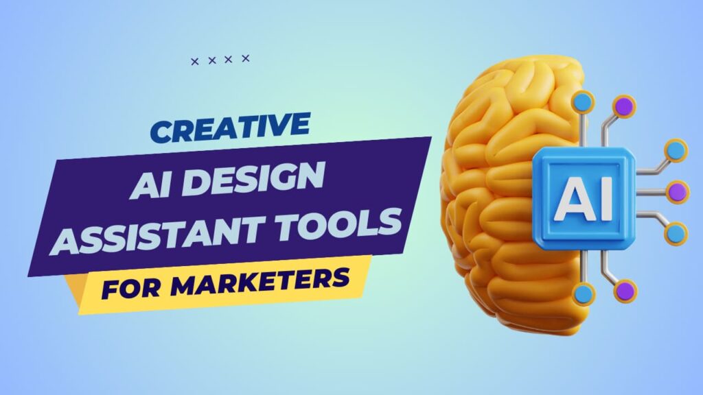 Creative AI assistant tools for marketers