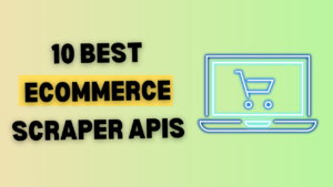 10-Best-Ecommerce-Scraper-APIs