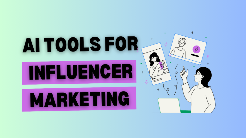 Top AI Tools for Influencer Marketing