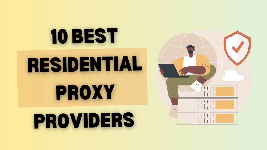 10-Best-Residential-Proxy-Providers-for-Reliable-Data-Scraping