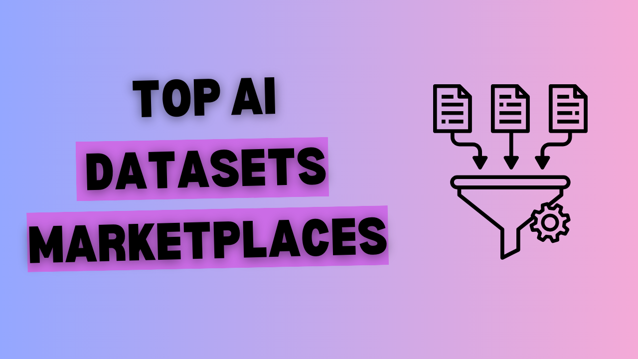 Top AI Datasets Marketplaces