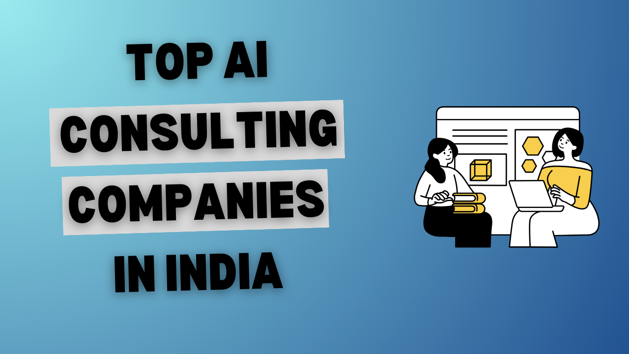 Top AI Consulting Companies in India