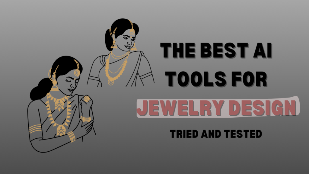 The Best AI Tools For Jewelry Design-Tried and Tested