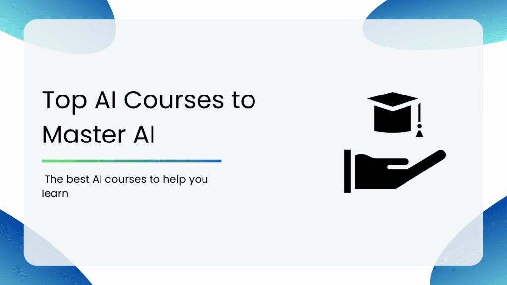 Top AI Courses to Master AI - Smacient
