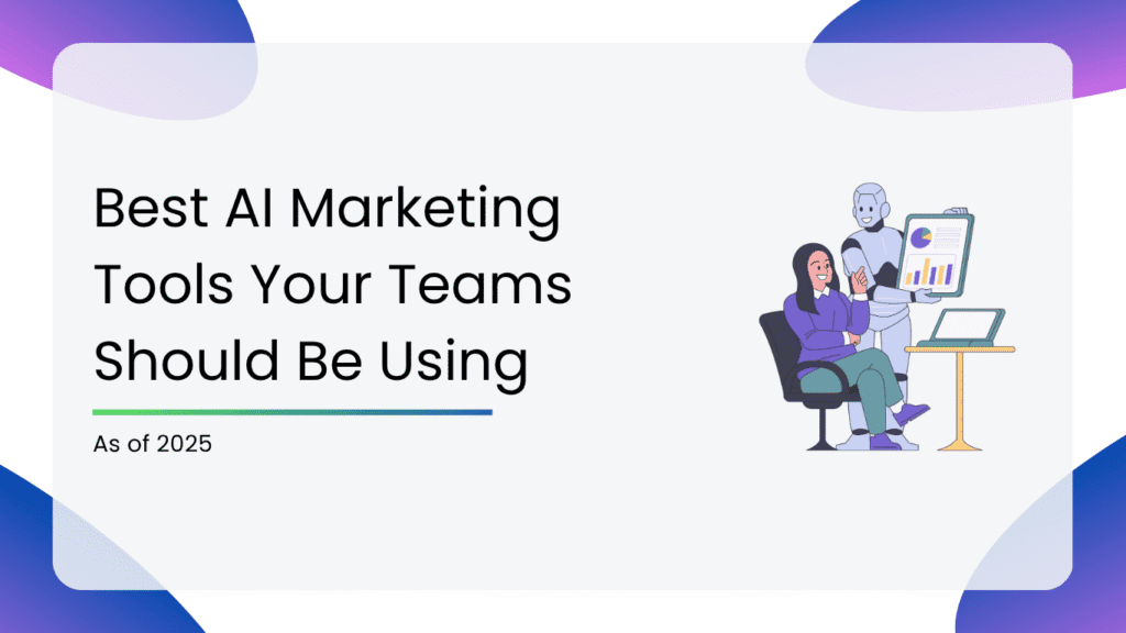 Best AI Marketing Tools Your Teams Should Be Using in 2025 - Smacient