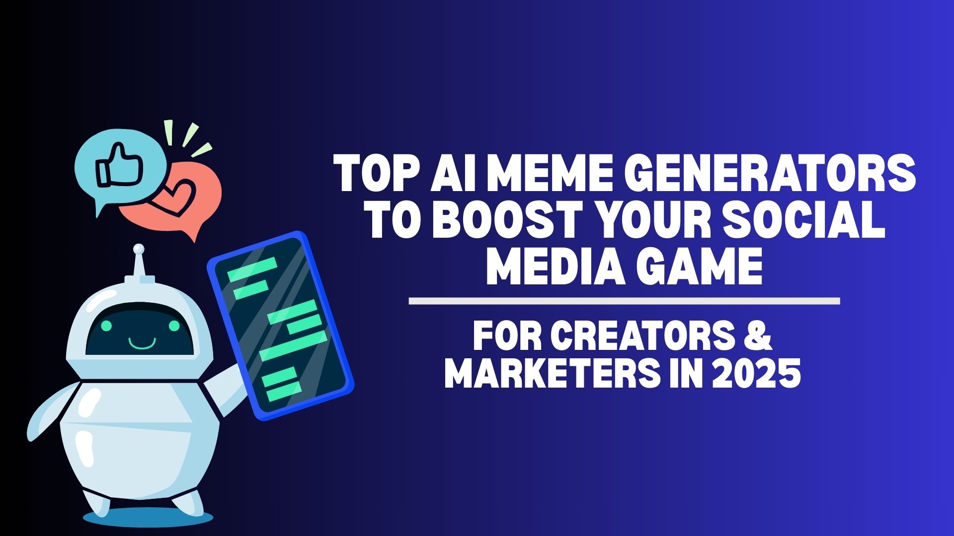 Top AI Meme Generators to Boost Your Social Media Game