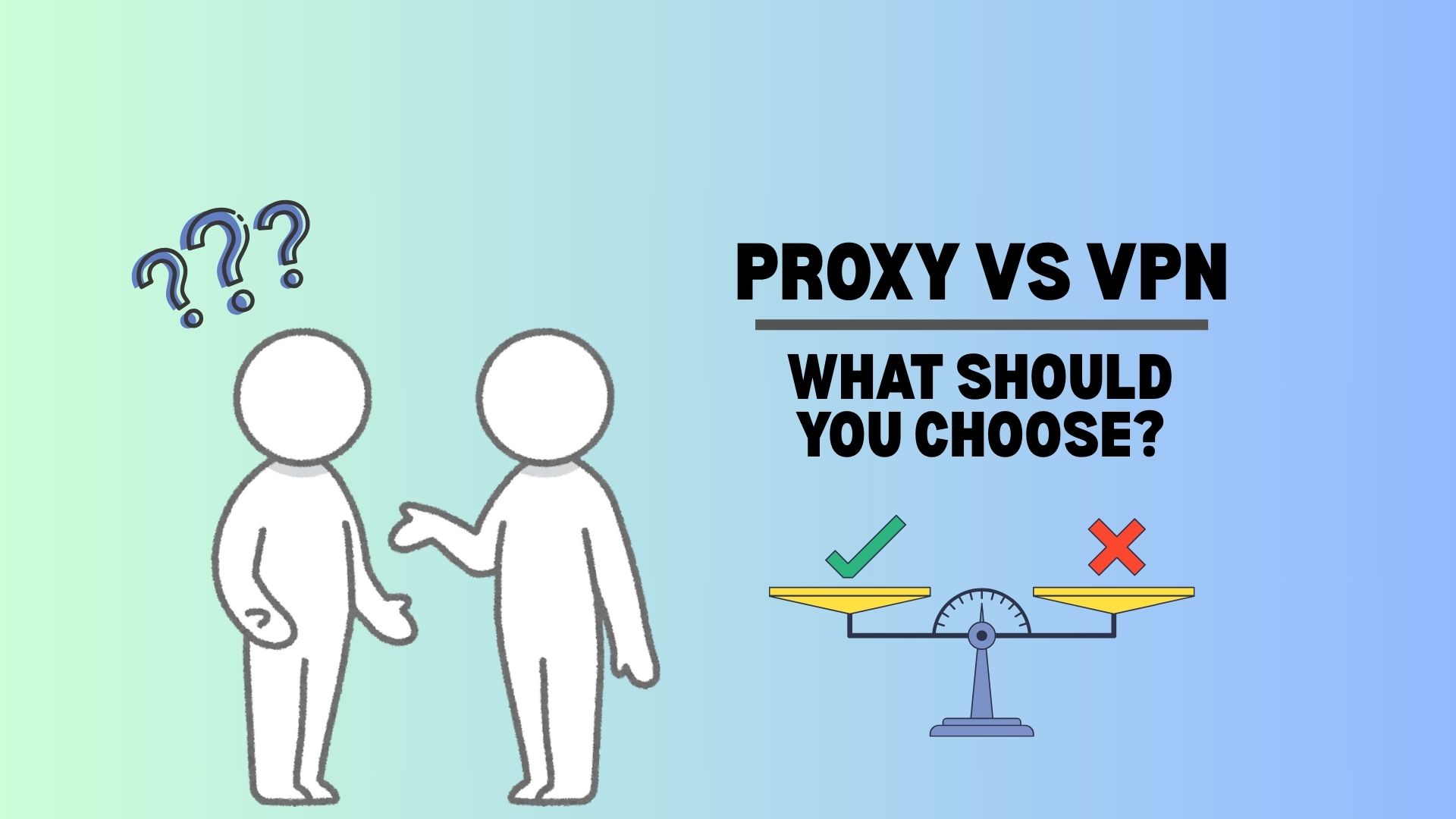 Proxy vs VPN: What Should You Choose?