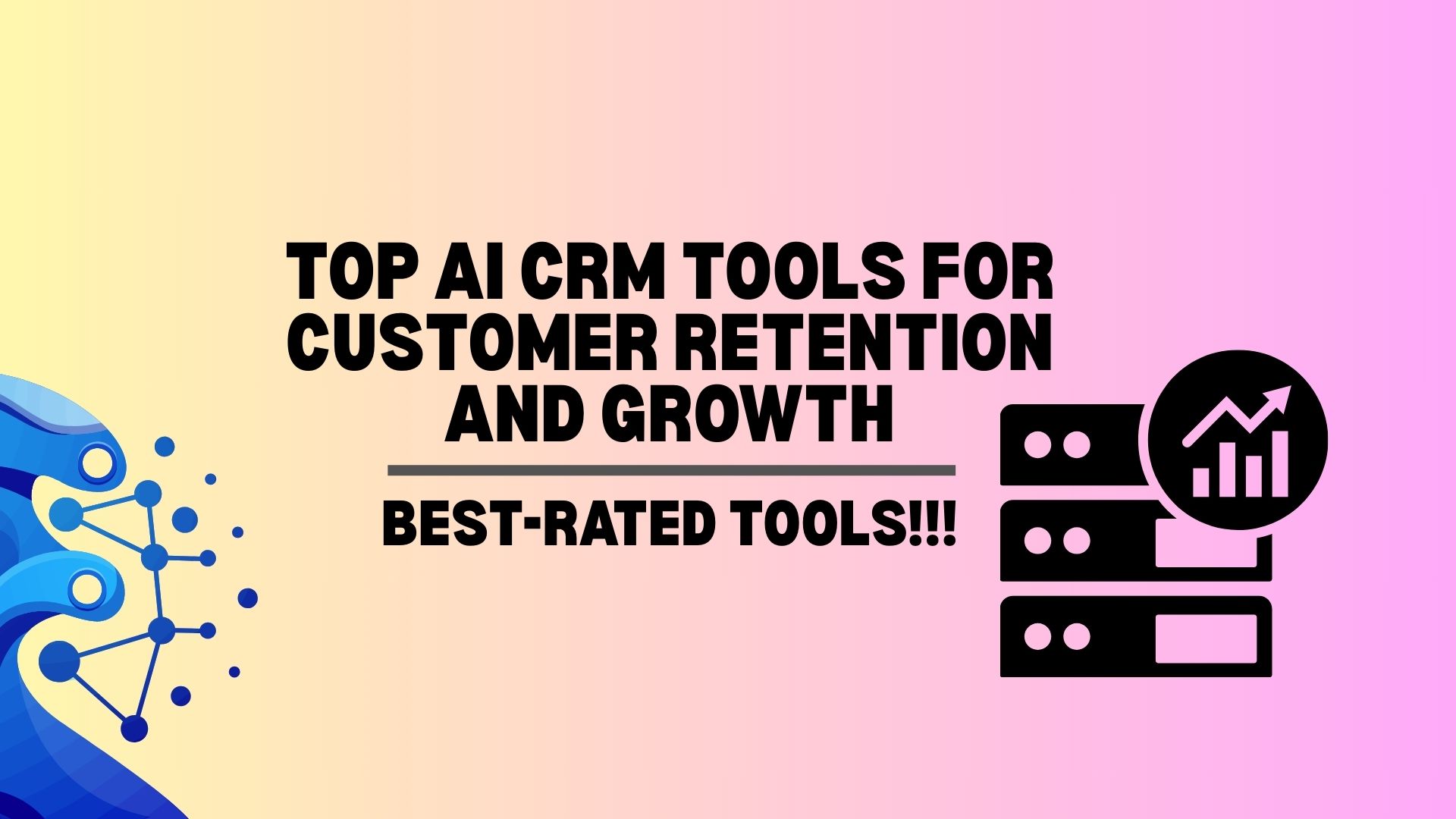 Top AI CRM Tools for Customer Retention and Growth