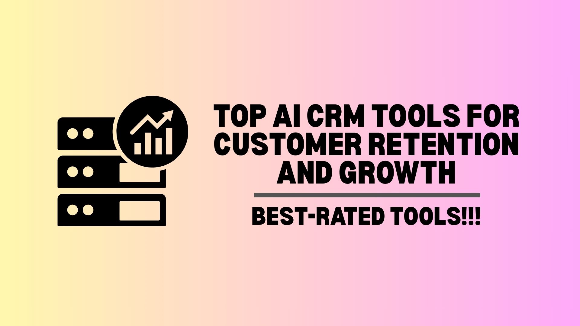 Top AI CRM Tools for Customer Retention and Growth