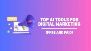 Top AI Tools for Digital Marketing (Free and Paid)