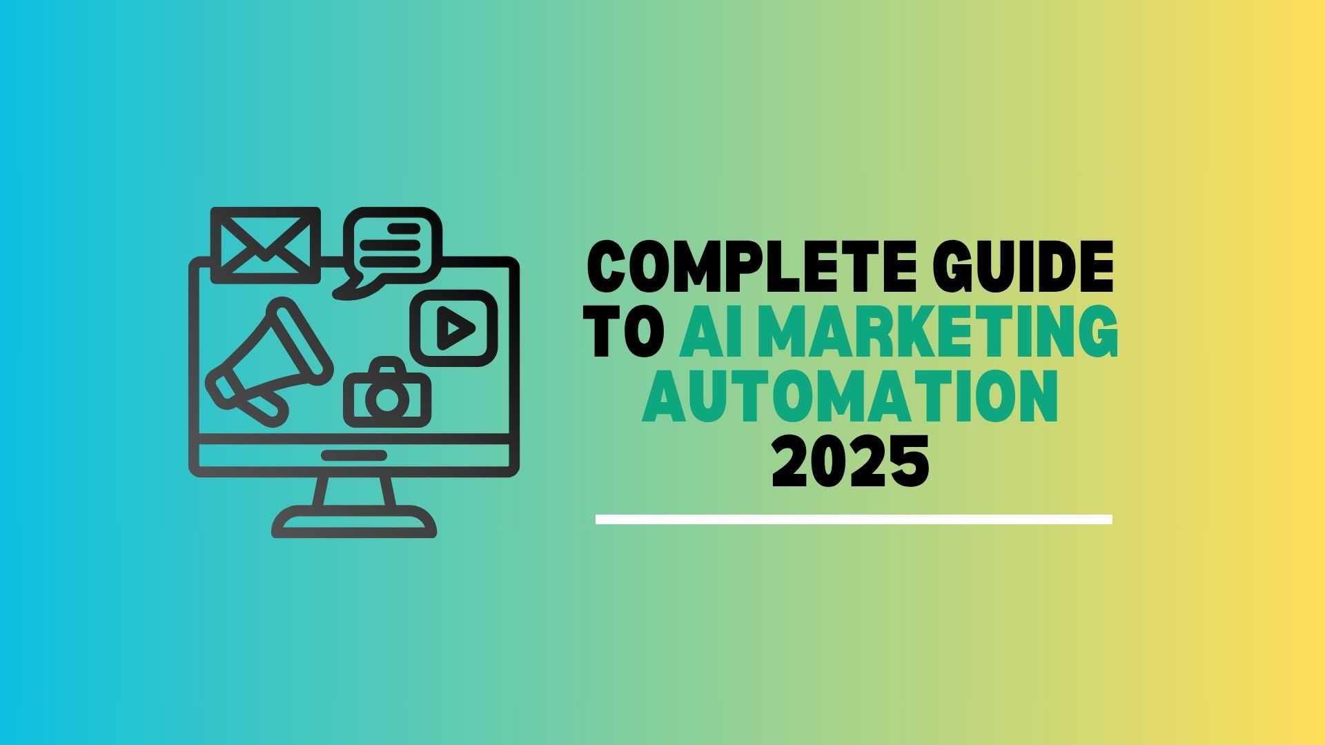 Complete Guide to AI Marketing Automation 2025