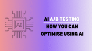 ai-a-b-testing-how-you-can-optimise-using-ai