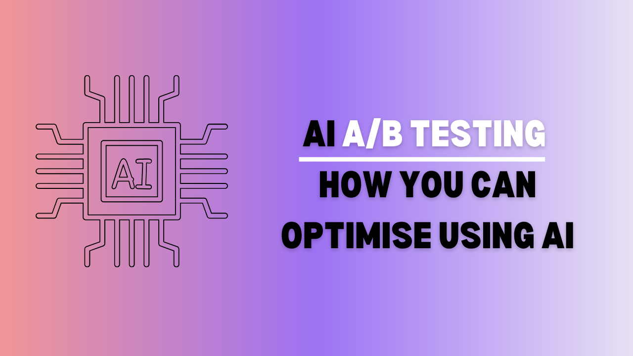 ai-a-b-testing-how-you-can-optimise-using-ai