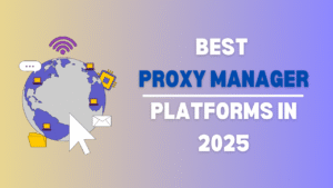 Proxy Manager Platforms