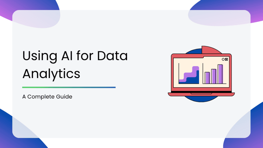 Using AI for Data Analytics: The Complete Guide - Smacient