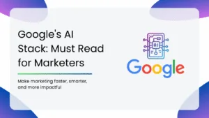 Google’s AI Stack: Must Read for Marketers