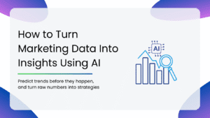 How to Turn Marketing Data Into Insights Using AI