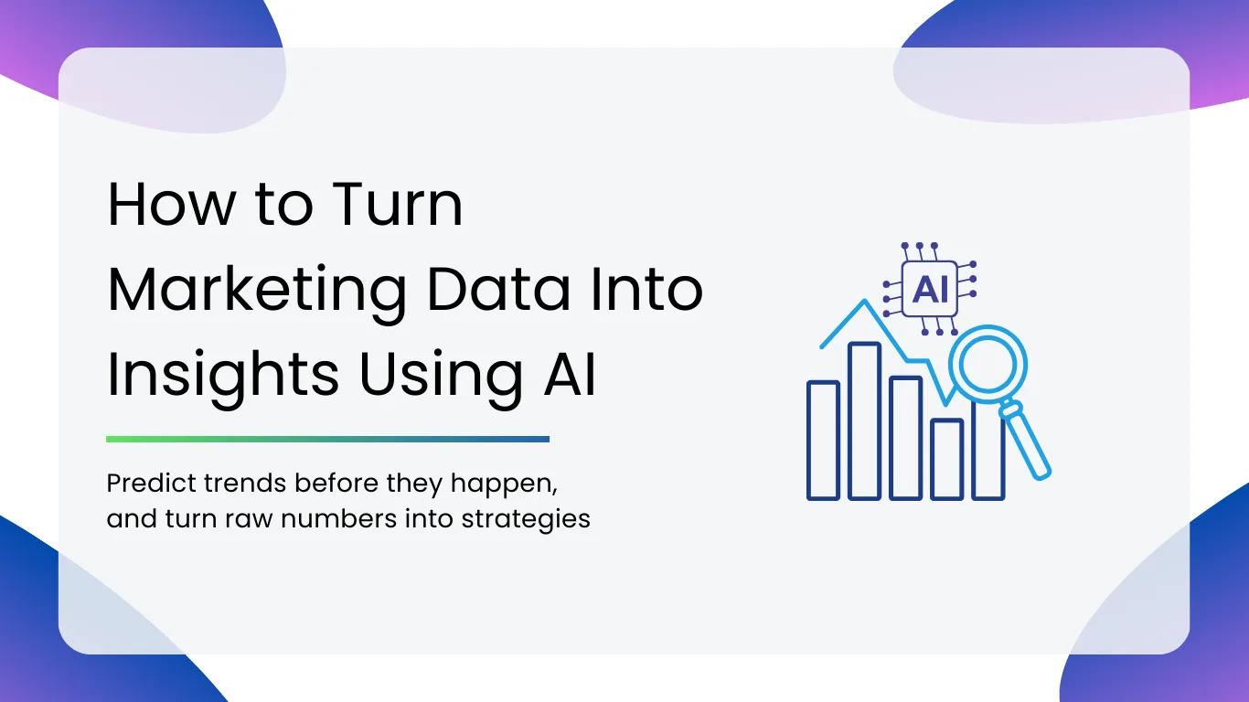 How to Turn Marketing Data Into Insights Using AI