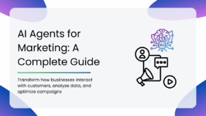 AI Agents for Marketing: A Complete Guide