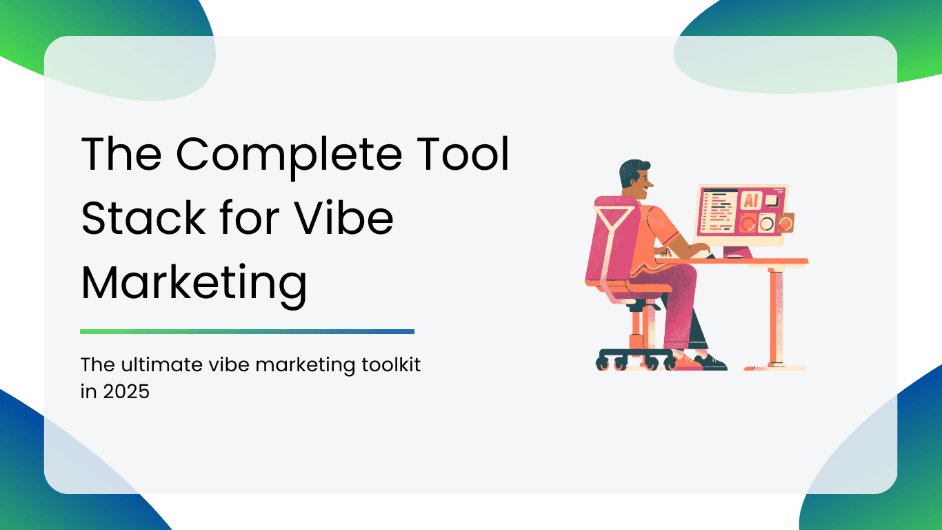 The Complete Tool Stack for Vibe Marketing in 2025