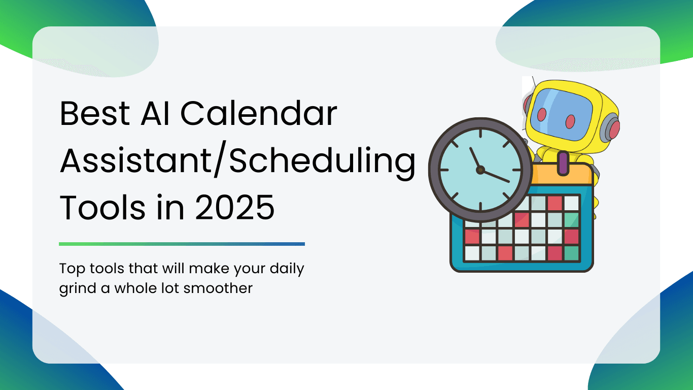 Best AI Calendar Assistant/Scheduling Tools in 2025