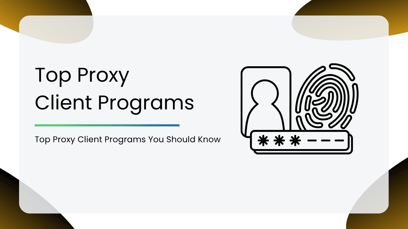 Top Proxy Client Programs