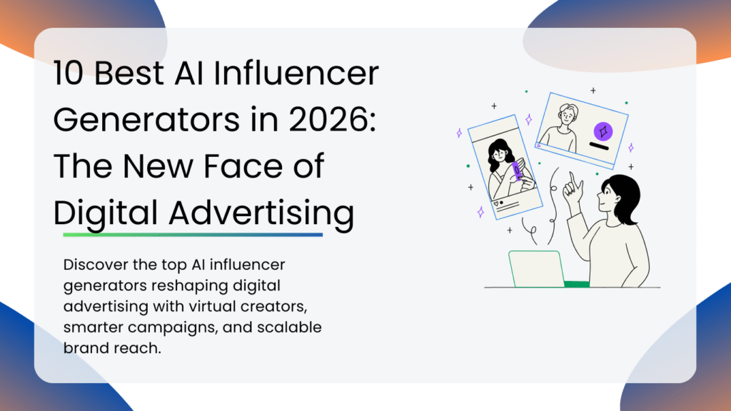 10 Best AI Influencer Generators in 2026: The New Face of Digital ...
