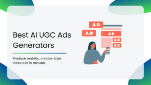 Best AI UGC Ads Generators