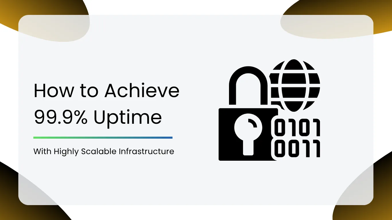 How to Achieve 99.9% Uptime