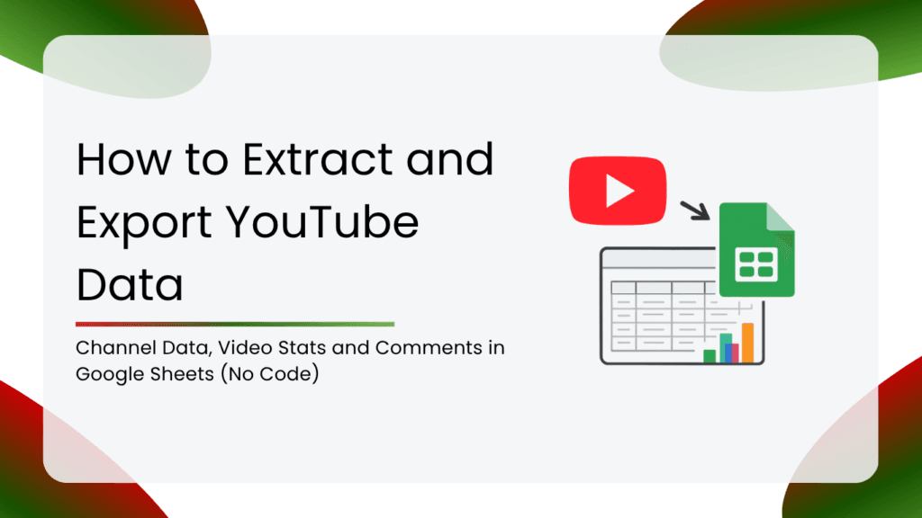 Extract YouTube Data to Google Sheets (No Code)