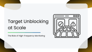 Target Unblocking at Scale