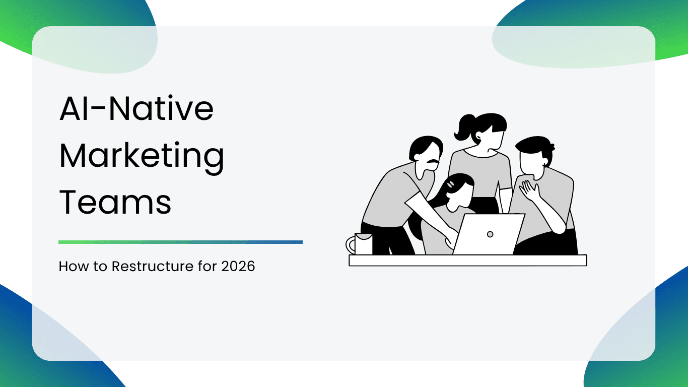 AI-Native Marketing Teams