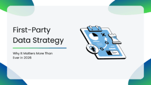 First-Party Data Strategy