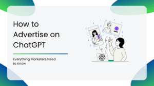 How to Advertise on ChatGPT