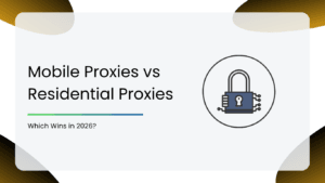 Mobile Proxies vs Residential Proxies