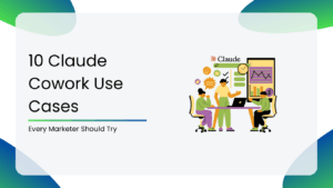 10 Claude Cowork Use Cases