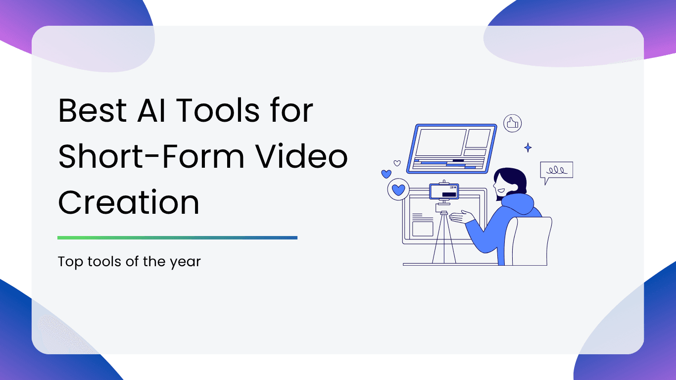 Best AI Tools for Short-Form Video Creation