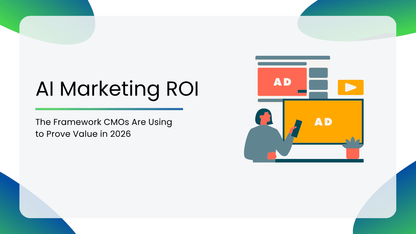 AI Marketing ROI The Framework CMOs Are Using to Prove Value in 2026