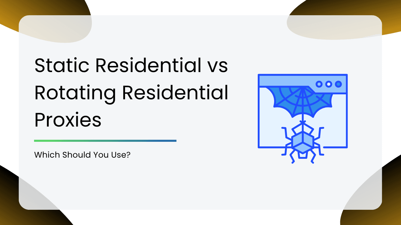 Static Residential vs Rotating Residential Proxies